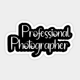 For The Proud Professional Photographer Sticker